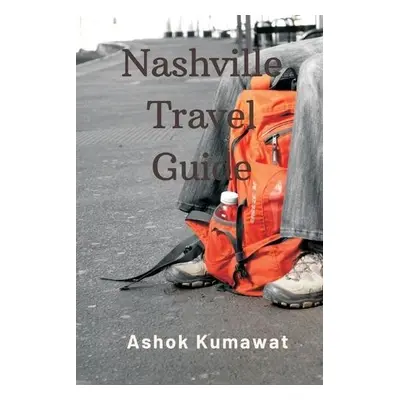 Nashville Travel Guide - Kumawat, Ashok