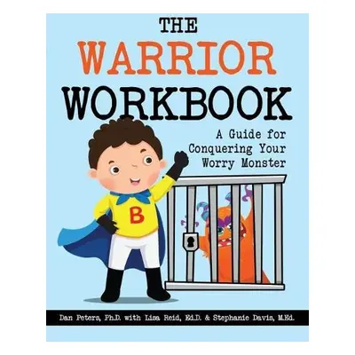 Warrior Workbook (Blue Cape) - Peters, Dan (Dan Peters) a Reid, Lisa (Lisa Reid) a Davis, Stepha