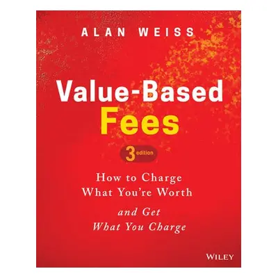 Value-Based Fees - Weiss, Alan (Summit Consulting Group, Inc.)