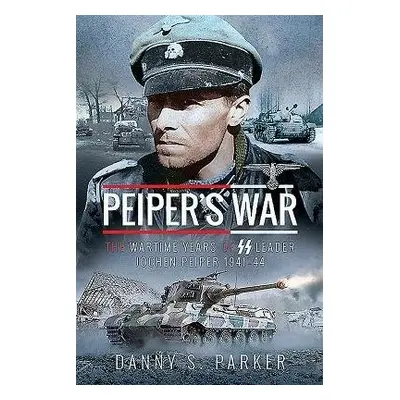 Peiper's War - Parker, Danny S