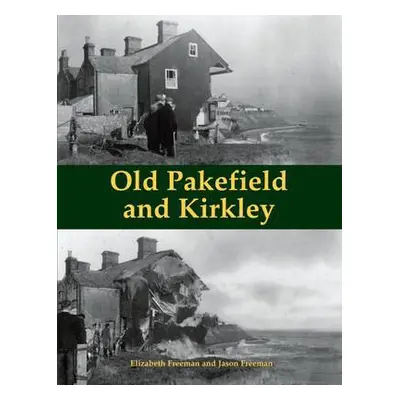 Old Pakefield and Kirkley - Freeman, Elizabeth a Freeman, Jason