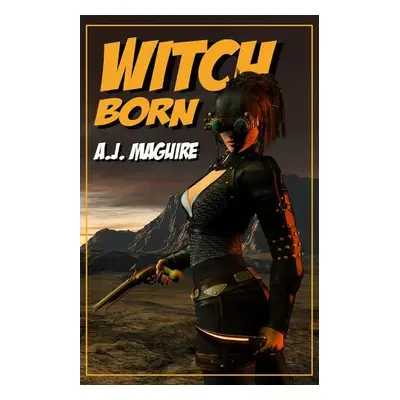 Witch-Born - Maguire, A.J.