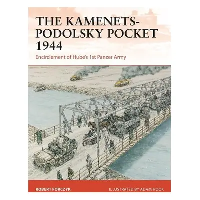 Kamenets-Podolsky Pocket 1944 - Forczyk, Robert