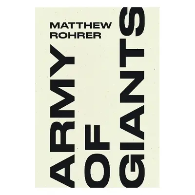 Army of Giants - Rohrer, Matthew