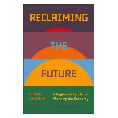 Reclaiming the Future - Hannah, Simon