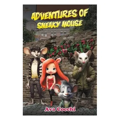 Adventures of Sneaky Mouse - Cocchi, Ava