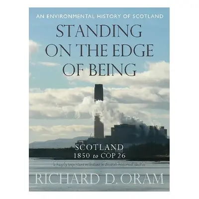 Standing on the Edge of Being - Oram, Richard D.