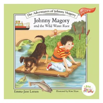 Johnny Magory and the Wild Water Race - Leeson, Emma-Jane