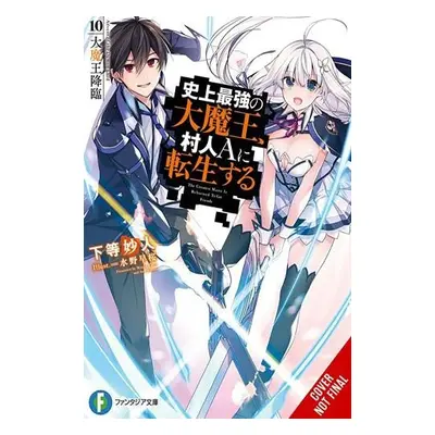 Greatest Demon Lord Is Reborn as a Typical Nobody, Vol. 10 (light novel) - Katou, Myojin