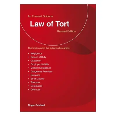 Emerald Guide to The Law of Tort - Caldwell, Roger