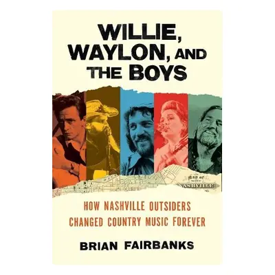 Willie, Waylon, and the Boys - Fairbanks, Brian