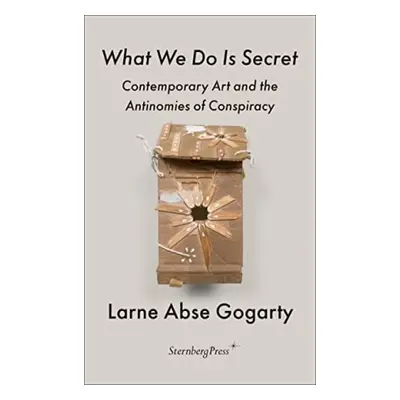 What We Do Is Secret - Gogarty, Larne Abse