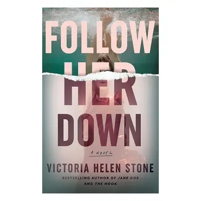 Follow Her Down - Stone, Victoria Helen