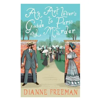 Art Lover's Guide to Paris and Murder, An - Freeman, Dianne