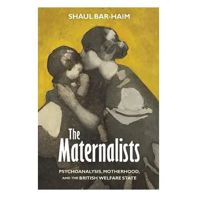 Maternalists - Bar-Haim, Shaul