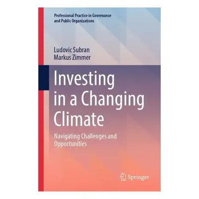 Investing in a Changing Climate - Subran, Ludovic a Zimmer, Markus