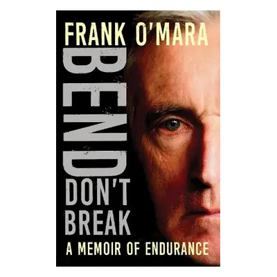 Bend, Don't Break - O'Mara, Frank