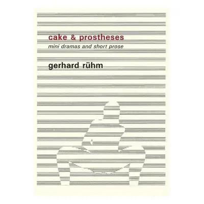 Cake a Prostheses - Ruhm, Gerhard