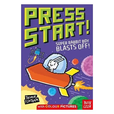 Press Start! Super Rabbit Boy Blasts Off! - Flintham, Thomas