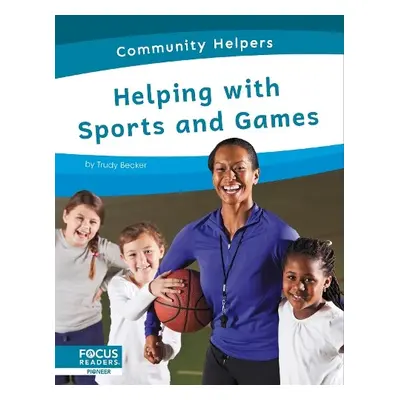 Community Helpers: Helping with Sports and Games - Becker, Trudy