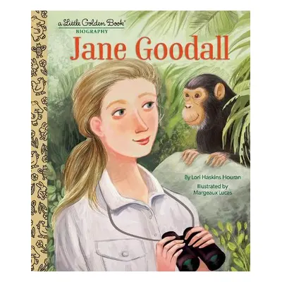 Jane Goodall: A Little Golden Book Biography - Houran, Lori Haskins a Lucas, Margeaux