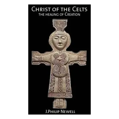 Christ of the Celts - Newell, J. Philip