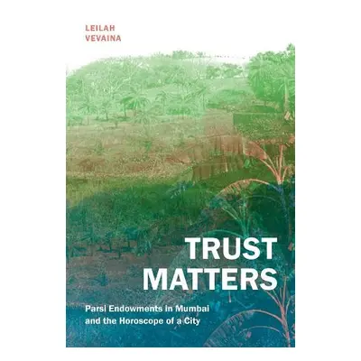 Trust Matters - Vevaina, Leilah