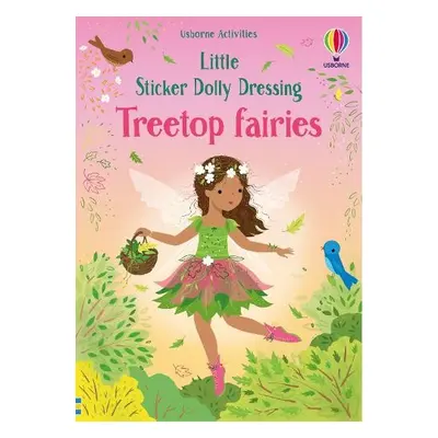 Little Sticker Dolly Dressing Treetop Fairies - Watt, Fiona