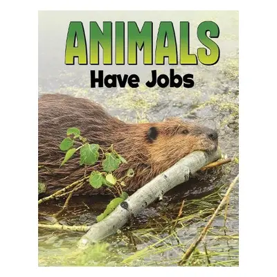 Animals Have Jobs - Ali, Nadia