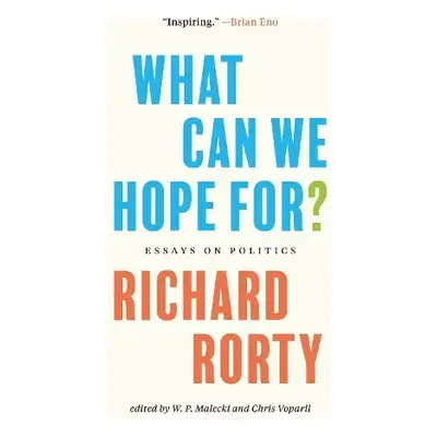 What Can We Hope For? - Rorty, Richard