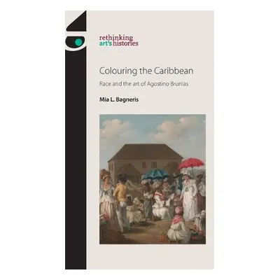 Colouring the Caribbean - Bagneris, Mia L.