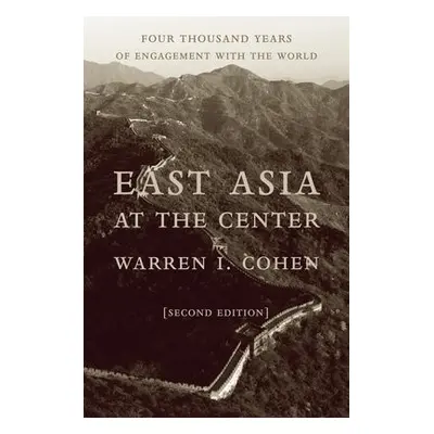 East Asia at the Center - Cohen, Warren I.