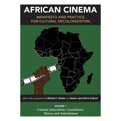 African Cinema: Manifesto and Practice for Cultural Decolonization