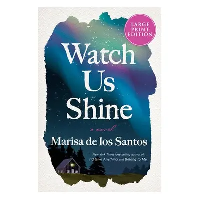 Watch Us Shine - Santos, Marisa de los