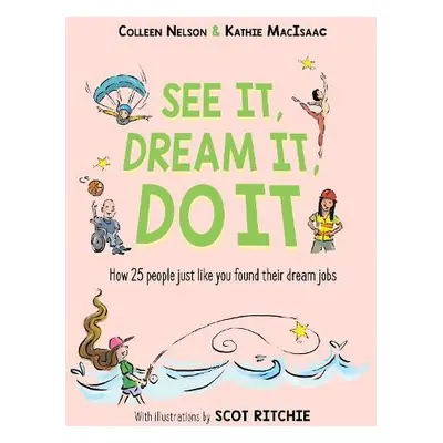 See It, Dream It, Do It - Nelson, Colleen a MacIsaac, Kathie