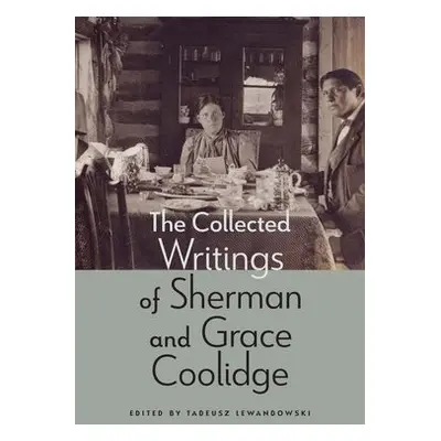 Collected Writings of Sherman and Grace Coolidge - Coolidge, Sherman a Coolidge, Grace