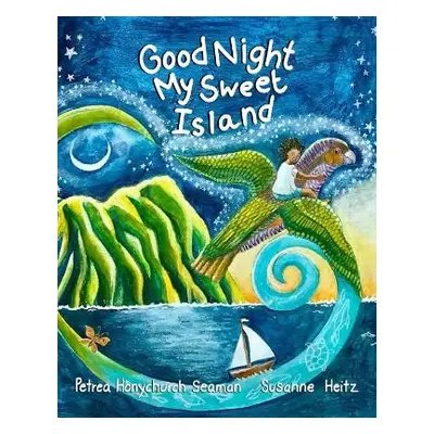 Good Night My Sweet Island - Seaman, Petrea Honychurch