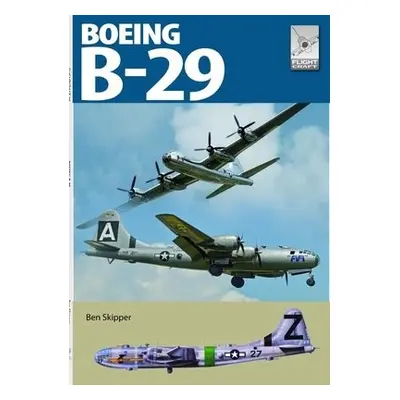 Flight Craft 29: Boeing B-29 Superfortress - Skipper, Ben