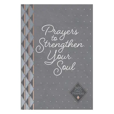 Prayers to Strengthen Your Soul - Moore, Karen