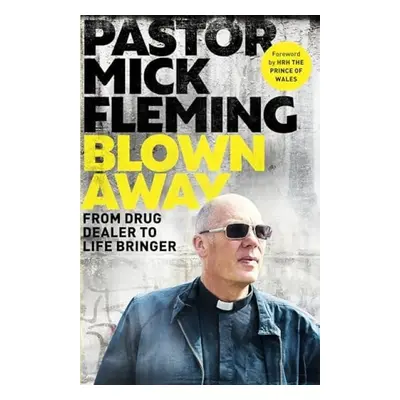 Blown Away: - Fleming, Pastor Mick