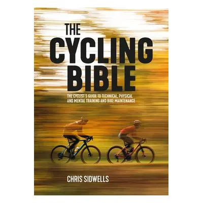 Cycling Bible - Sidwells, Chris