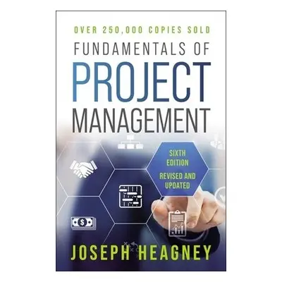 Fundamentals of Project Management, Sixth Edition - Heagney, Joseph