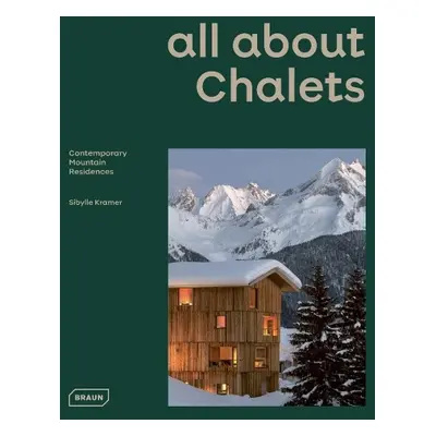 all about CHALETS - Kramer, Sibylle Kramer