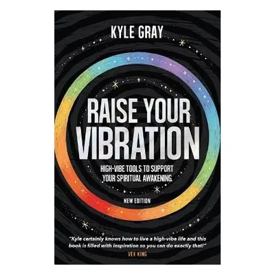 Raise Your Vibration (New Edition) - Gray, Kyle