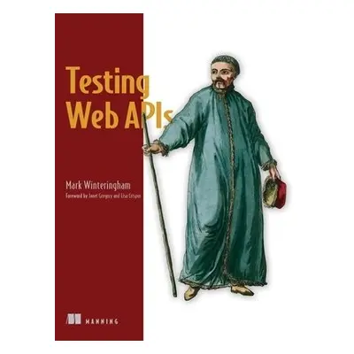 Testing Web APIs - Winteringham, Mark