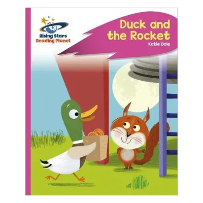 Reading Planet - Duck and the Rocket - Pink C: Rocket Phonics - Dale, Katie