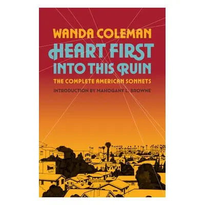 Heart First into this Ruin - Coleman, Wanda