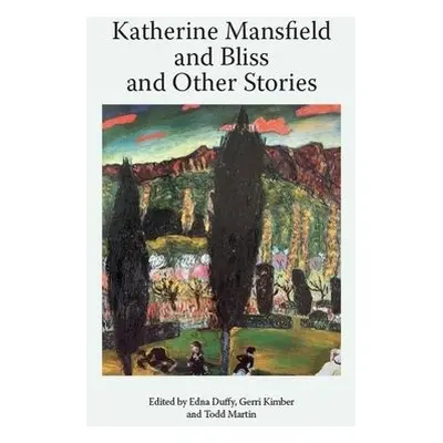 Katherine Mansfield and Bliss and Other Stories