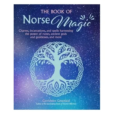 Book of Norse Magic - Greenleaf, Cerridwen