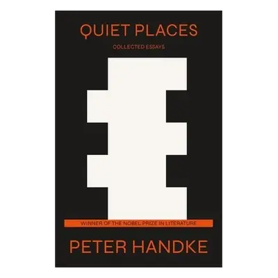 Quiet Places - Handke, Peter